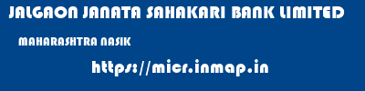JALGAON JANATA SAHAKARI BANK LIMITED  MAHARASHTRA NASIK    micr code